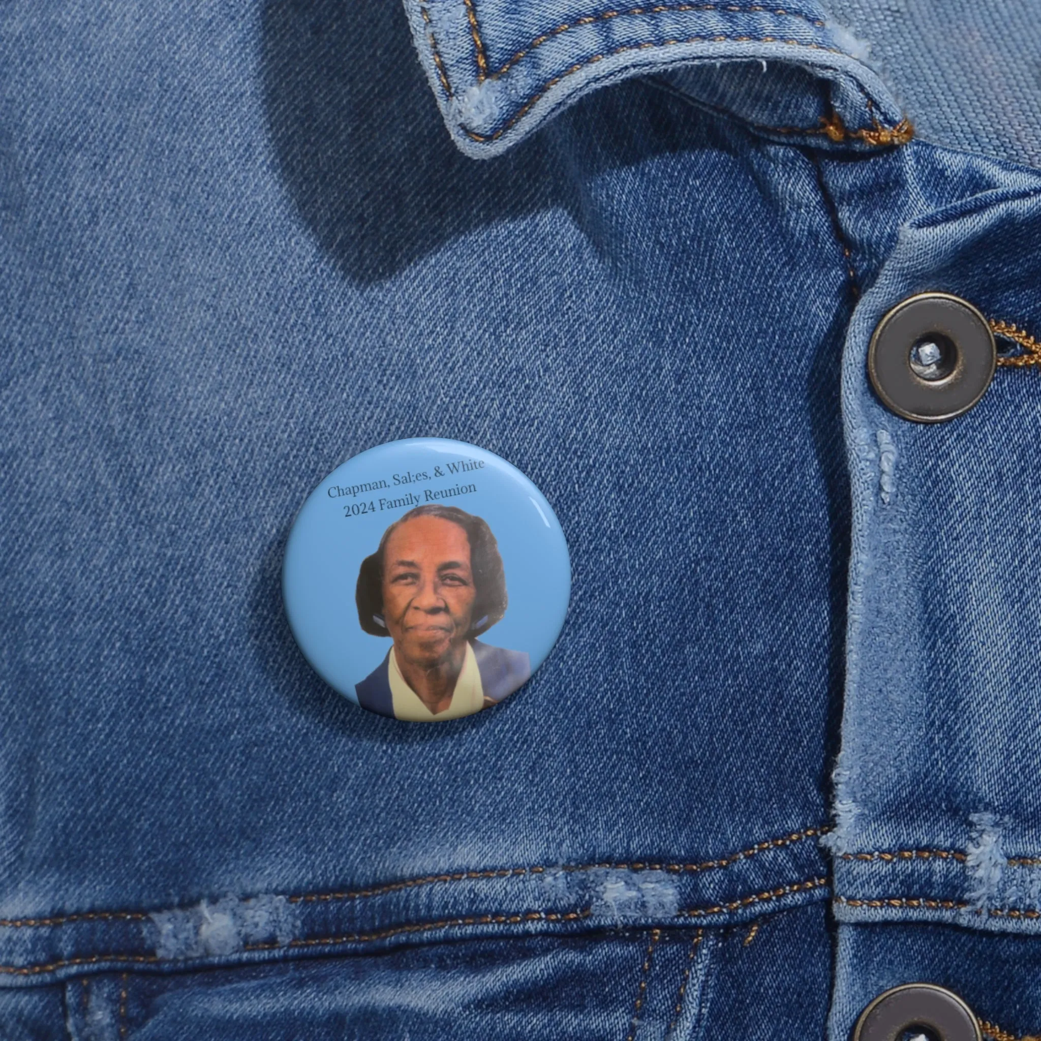 Chapman, Sales,  & White 2024 Family Reunion Custom Pin Buttons